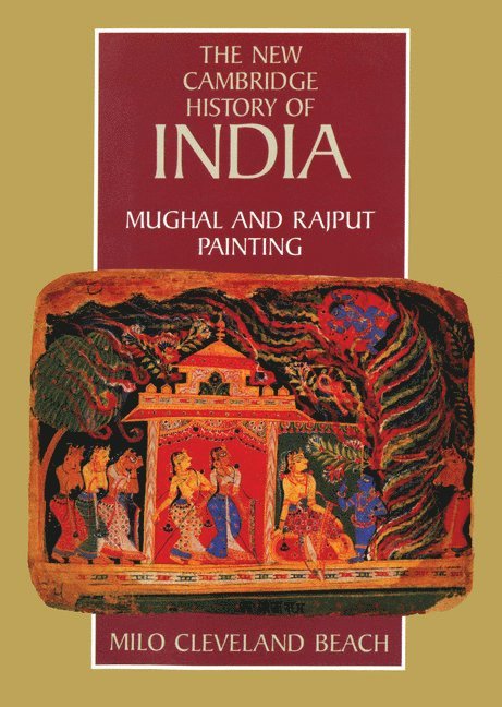 Milo Cleveland Beach, Christopher Alan Bayly, Gordon Johnson - Mughal and Rajput Painting, Inbunden