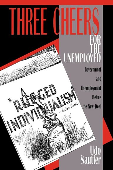 Udo Sautter - Three Cheers for the Unemployed, Inbunden