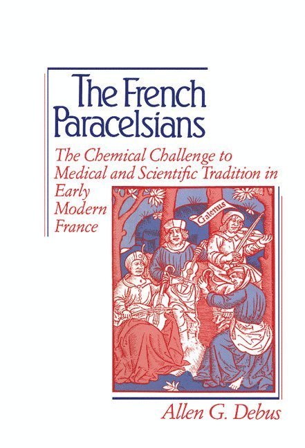 Allen George Debus, Allen G. Debus - French Paracelsians, Inbunden