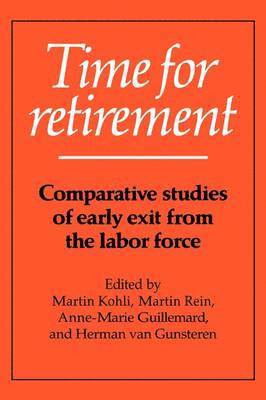 Martin Kohli, Martin Rein, Anne-Marie Guillemard, Herman van Gunsteren - Time for Retirement, Inbunden