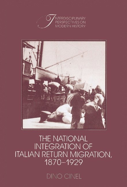 The National Integration of Italian Return Migration, 1870-1929 1