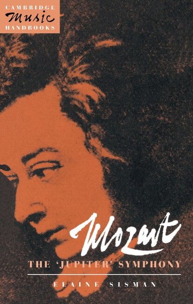 Elaine R. Sisman, Julian Rushton - Mozart: The 'Jupiter' Symphony, Inbunden