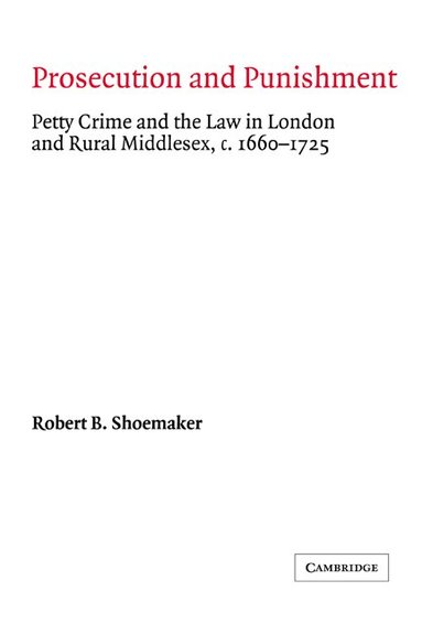 Robert B. Shoemaker, Anthony Fletcher, John Guy - Prosecution and Punishment, Inbunden