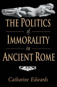 bokomslag Politics of Immorality in Ancient Rome