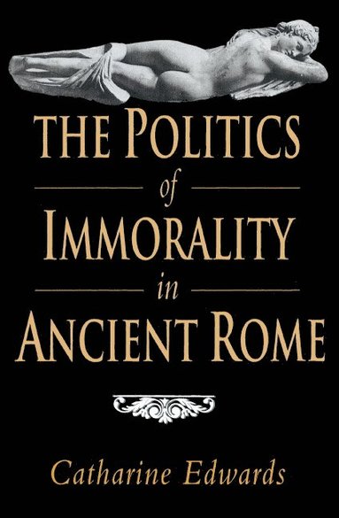 bokomslag The Politics of Immorality in Ancient Rome