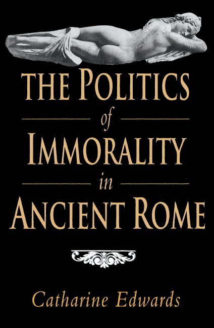Politics of Immorality in Ancient Rome