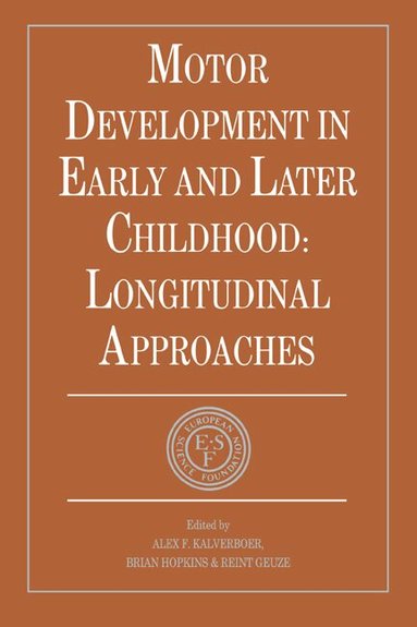 Alex Fedde Kalverboer, Brian Hopkins, Reint Geuze - Motor Development in Early and Later Childhood, Inbunden
