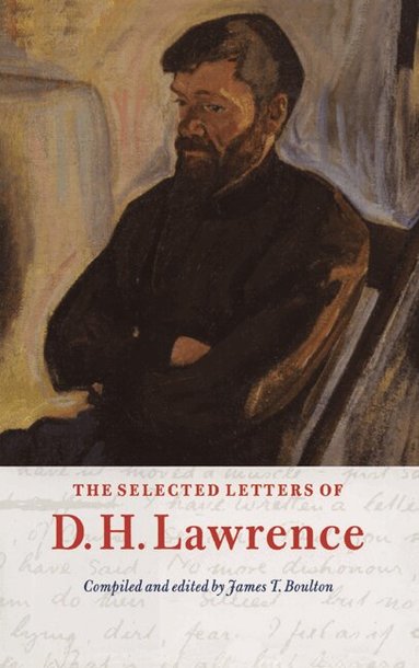 D. H. Lawrence, James T. Boulton - The Selected Letters of D. H. Lawrence, Inbunden