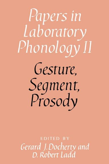 Gerard J. Dochtery, D. Robert Ladd, Gerard J. Docherty, D. Robert Ladd - Gesture, Segment, Prosody, Inbunden
