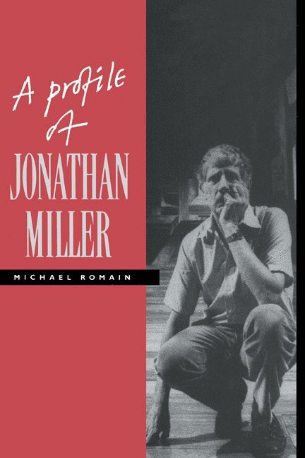 Michael Romain - A Profile of Jonathan Miller, Inbunden