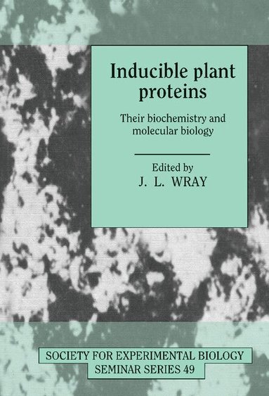 John L. Wray - Inducible Plant Proteins, Inbunden