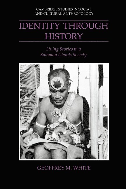 Hawaii) White, Geoffrey M. (East-West Center, Honolulu, Geoffrey M. White, White Geoffrey M. - Identity through History, Inbunden
