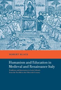 bokomslag Humanism and Education in Medieval and Renaissance Italy