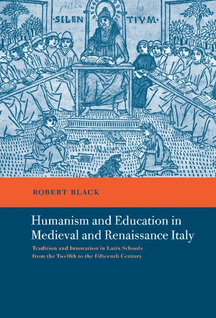 Robert (University of Leeds) Black, Robert Black - Humanism and Education in Medieval and Renaissance Italy, Inbunden