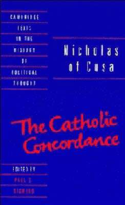 Nicholas of Cusa, Paul E. Sigmond, Nicolaus of Cusa, Nicholas - Nicholas of Cusa: The Catholic Concordance, Inbunden