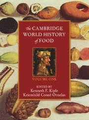 Kenneth F. Kiple, Kriemhild Coneè Ornelas, Kriemhild Conee Ornelas - Cambridge World History of Food, Inbunden