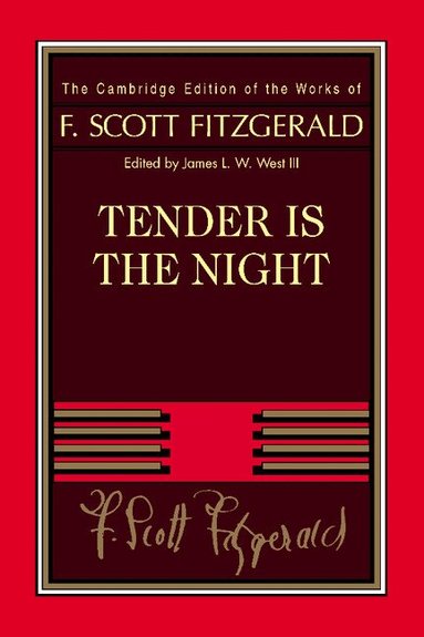 F. Scott Fitzgerald, James L. W. West, III - Tender Is the Night, Inbunden