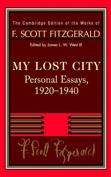 F. Scott Fitzgerald, James L. W. West, III - Fitzgerald: My Lost City, Inbunden