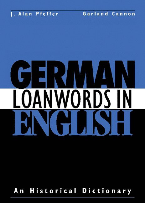 J. Alan Pfeffer, Garland Cannon, Garland (Texas A & M University) Cannon - German Loanwords in English, Inbunden