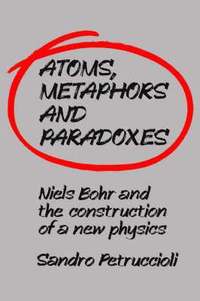 bokomslag Atoms, Metaphors and Paradoxes