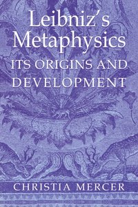 bokomslag Leibniz's Metaphysics: Its Origins and Development