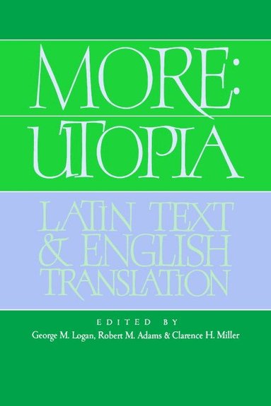 Thomas More, George M. Logan, Robert M. Adams, Clarence H. Miller - More: Utopia, Inbunden