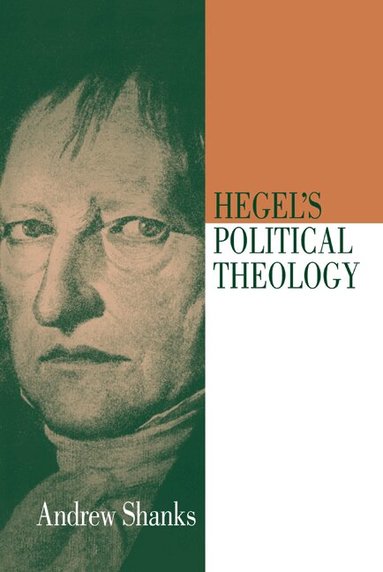 Andrew Shanks - Hegel's Political Theology, Inbunden