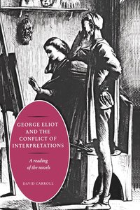 bokomslag George Eliot and the Conflict of Interpretations