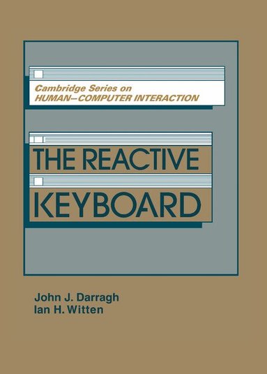 John J. Darragh, Ian H. Witten, J. Long - The Reactive Keyboard, Inbunden