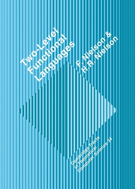 Denmark) Nielson, Flemming (Aarhus Universitet, Denmark) Nielson, Hanne Riis (Aarhus Universitet, Flemming Nielson, Hanne Riis Nielson - Two-Level Functional Languages, Inbunden