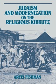 Judaism and Modernization on the Religious Kibbutz 1