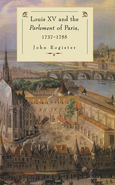 bokomslag Louis XV and the Parlement of Paris, 1737-55