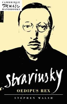 Stephen Walsh - Stravinsky: Oedipus Rex, Inbunden