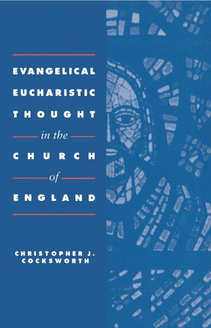 Evangelical Eucharistic Thought in the Church of England