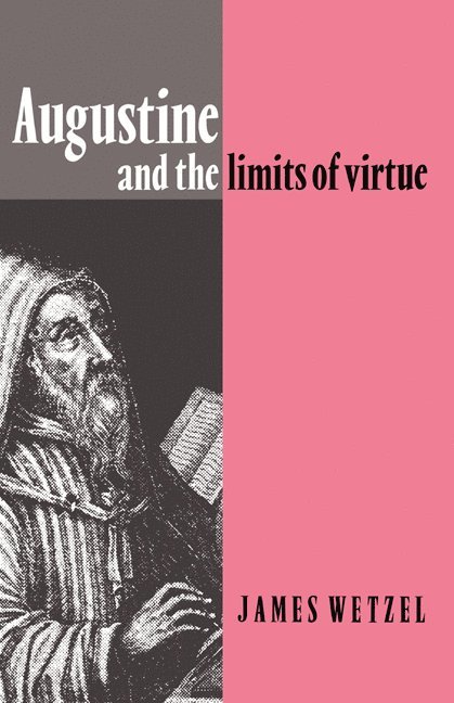 Augustine and the Limits of Virtue 1