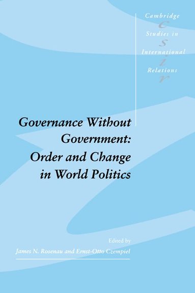 James N. Rosenau, Ernst-Otto Czempiel - Governance without Government, Häftad