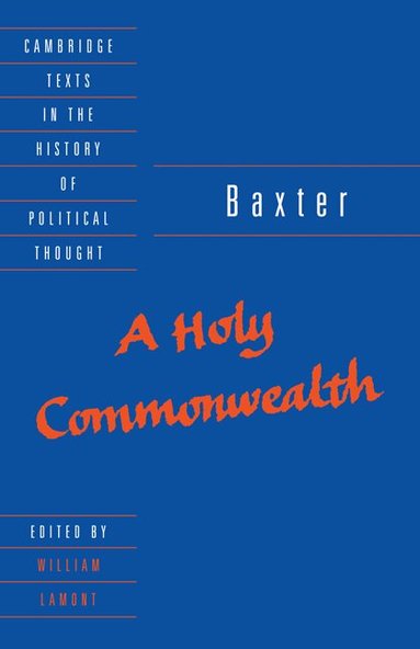 Richard Baxter, William Lamont - Baxter: A Holy Commonwealth, Häftad