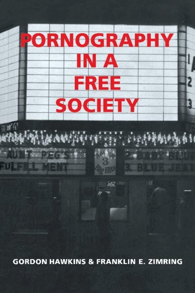 Gordon Hawkins, Franklin E. Zimring - Pornography in a Free Society, Häftad