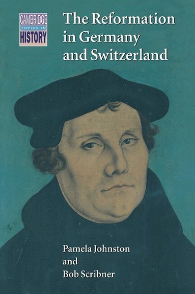 Pamela Johnston, Bob W. Scribner, Richard Brown - The Reformation in Germany and Switzerland, Häftad