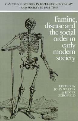 John Walter, Roger Schofield - Famine, Disease and the Social Order in Early Modern Society, Häftad