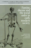Famine, Disease and the Social Order in Early Modern Society 1