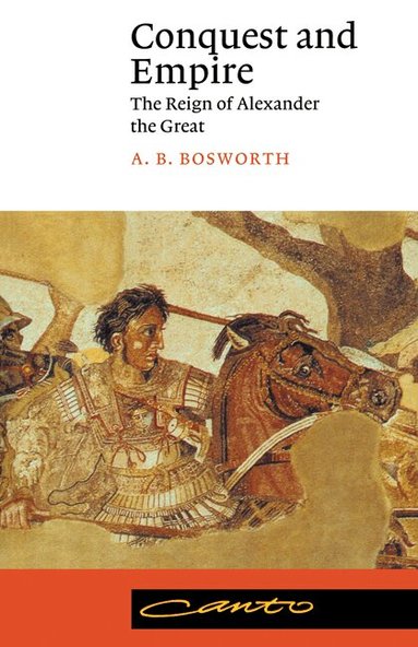 A. B. Bosworth - Conquest and Empire, Häftad