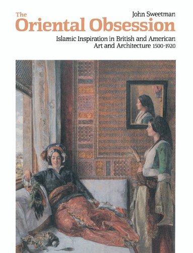John Sweetman, Francis Haskell, Nicholas Penny - The Oriental Obsession, Häftad