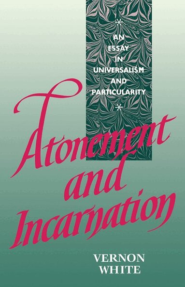 Vernon White - Atonement and Incarnation, Häftad