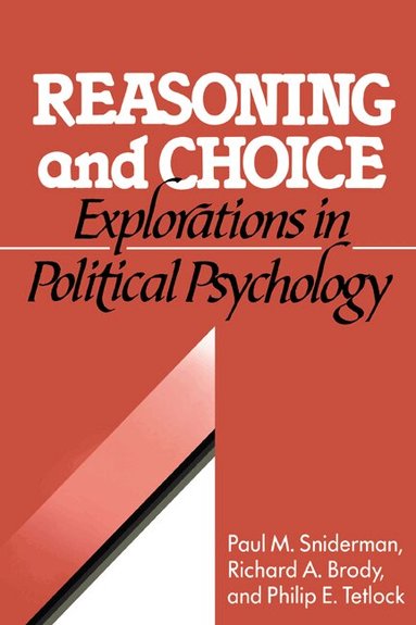 Paul M. Sniderman, Richard A. Brody, Phillip E. Tetlock - Reasoning and Choice, Häftad