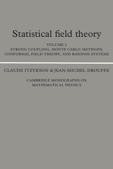 Statistical Field Theory: Volume 2, Strong Coupling, Monte Carlo Methods, Conformal Field Theory and Random Systems 1