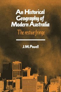 bokomslag An Historical Geography of Modern Australia