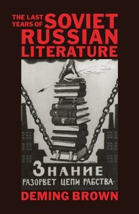 bokomslag The Last Years of Soviet Russian Literature