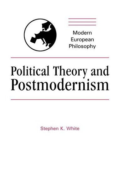 Stephen K. White, Robert B. Pippin - Political Theory and Postmodernism, Häftad