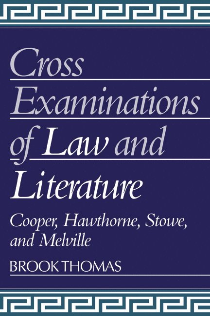 Irvine) Thomas, Brook (University of California, Brook Thomas, Albert Gelpi, Ross Posnock - Cross-Examinations of Law and Literature, Häftad